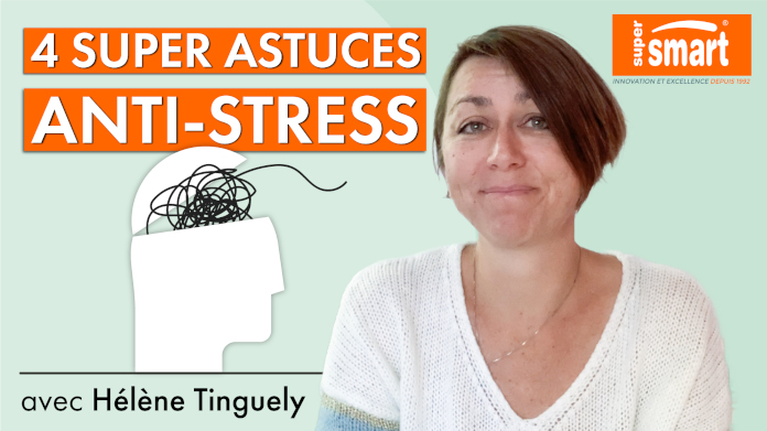 4 conseils pour réduire le stress par Hélène Tinguely